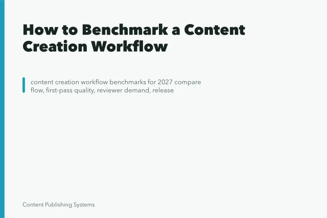 Card summarizing content creation workflow benchmarks: flow, quality, reviewer demand. How to Benchmark a Content Creation Workflow