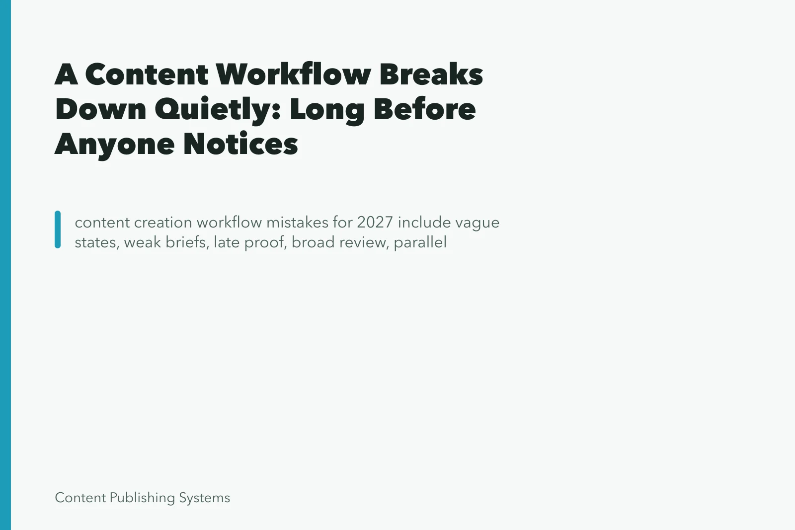 A Content Workflow Breaks Down Quietly: Long Before Anyone Notices. A Content Workflow Breaks Down Quietly: Long Before Anyone Notices