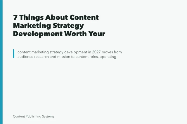 7 Things About Content Marketing Strategy Development Worth Your Time. 7 Things About Content Marketing Strategy Development Worth Your Time