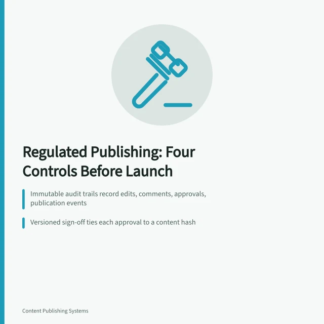 Card listing audit trails, approval gates, versioned sign-off, retention rules for regulated publishing. Content Publishing Systems for Regulated Industries: What Changes