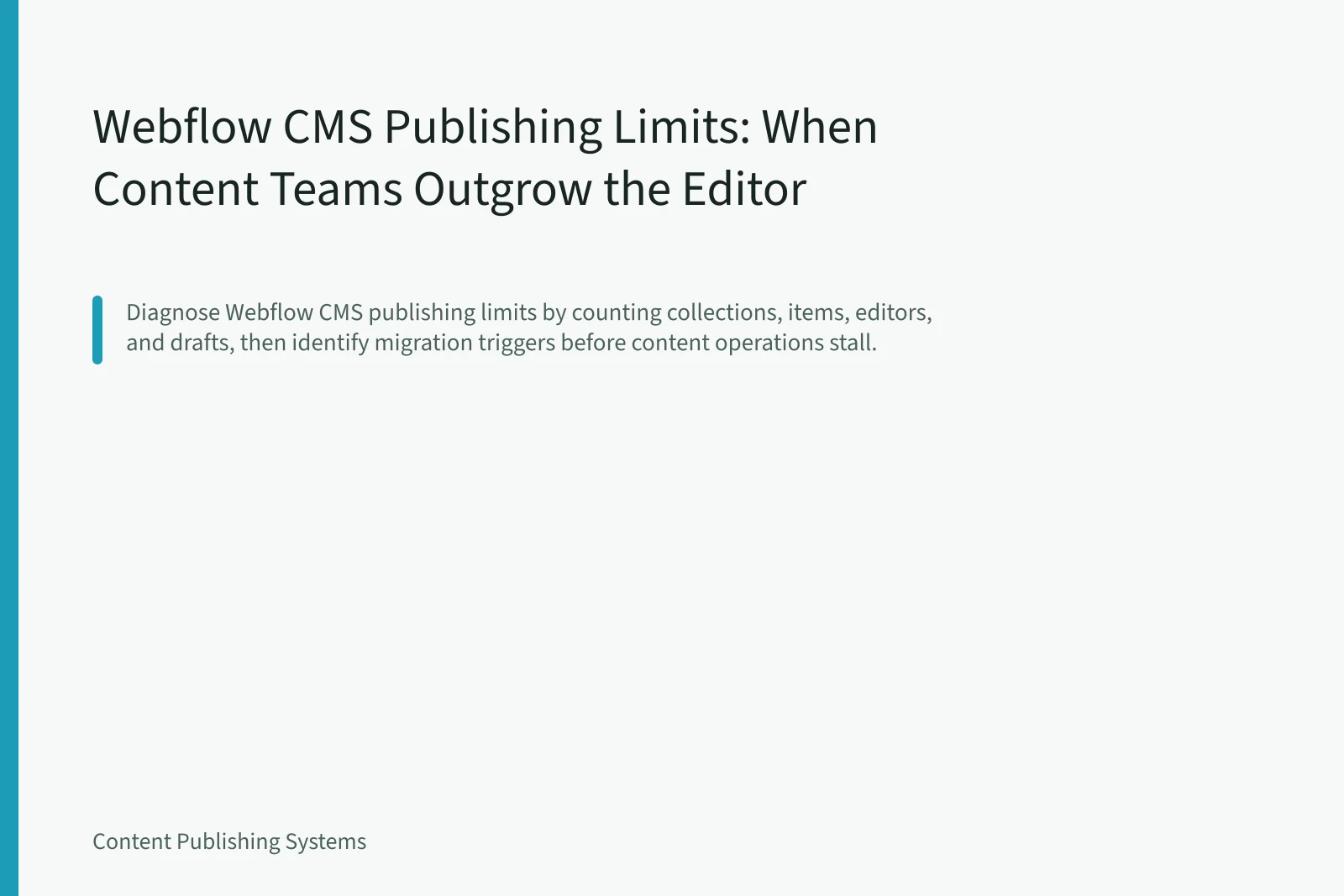 Webflow CMS Publishing Limits: When Content Teams Outgrow the Editor. Webflow CMS Publishing Limits: When Content Teams Outgrow the Editor